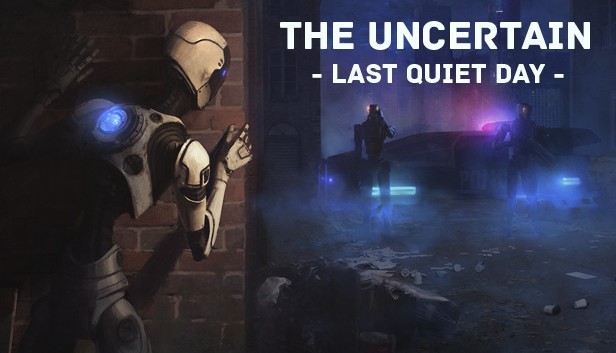 The Uncertain: Last Quiet Day v1.0.1.004