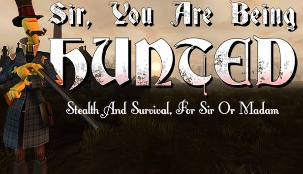 Sir, You Are Being Hunted v1.4