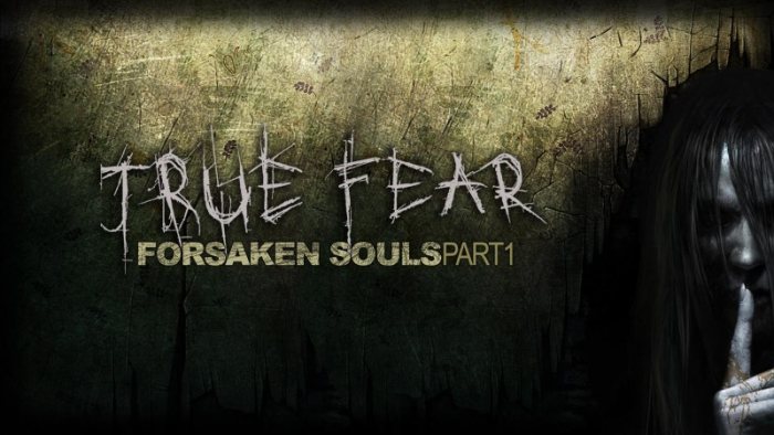 True Fear: Forsaken Souls Part 1