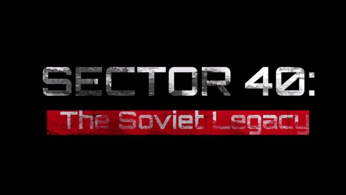 SECTOR 40: The Soviet Legacy