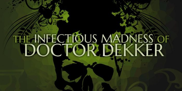 The Infectious Madness of Doctor Dekker v1.08