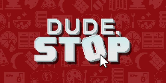 Dude, Stop v1.0.6