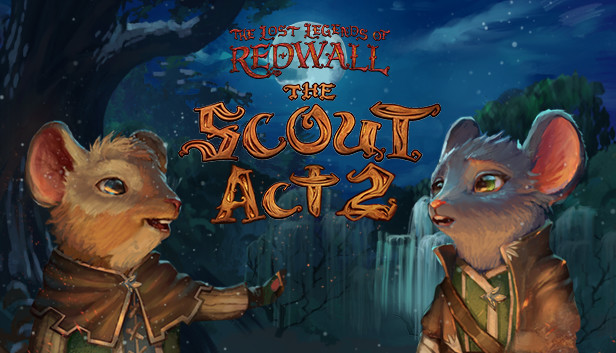 The Lost Legends of Redwall: The Scout Act 2